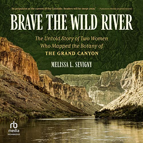 Brave the Wild River By Melissa L. Sevigny